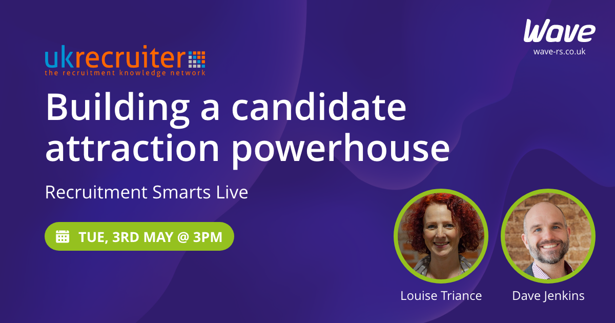 How to build a candidate attraction powerhouse: the biggest takeaways from Dave’s Recruitment Smarts Live chat