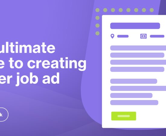 The ultimate guide to creating a killer job ad (and why it matters)