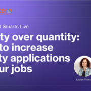 Quality over quantity: How to increase quality applications to your jobs