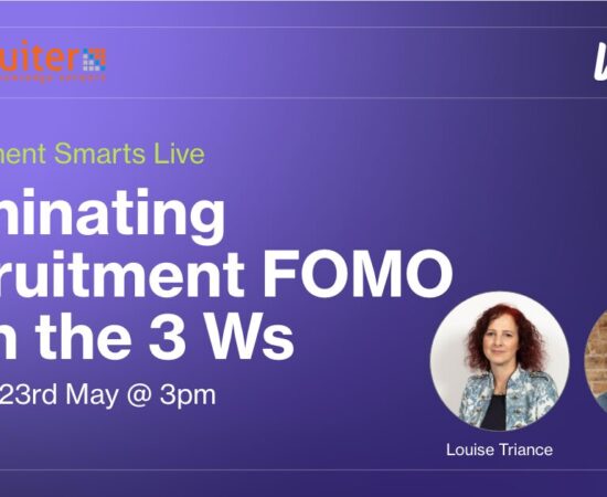 UKR Recruitment Smarts: Eliminating recruitment FOMO with the 3 Ws