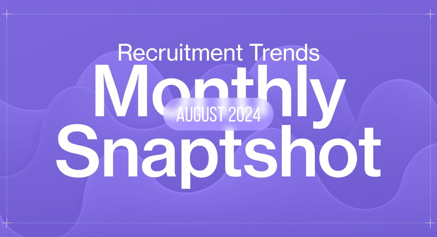August 2024 Recruitment Trends Snapshot
