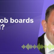 EP307 | Are job boards dead?