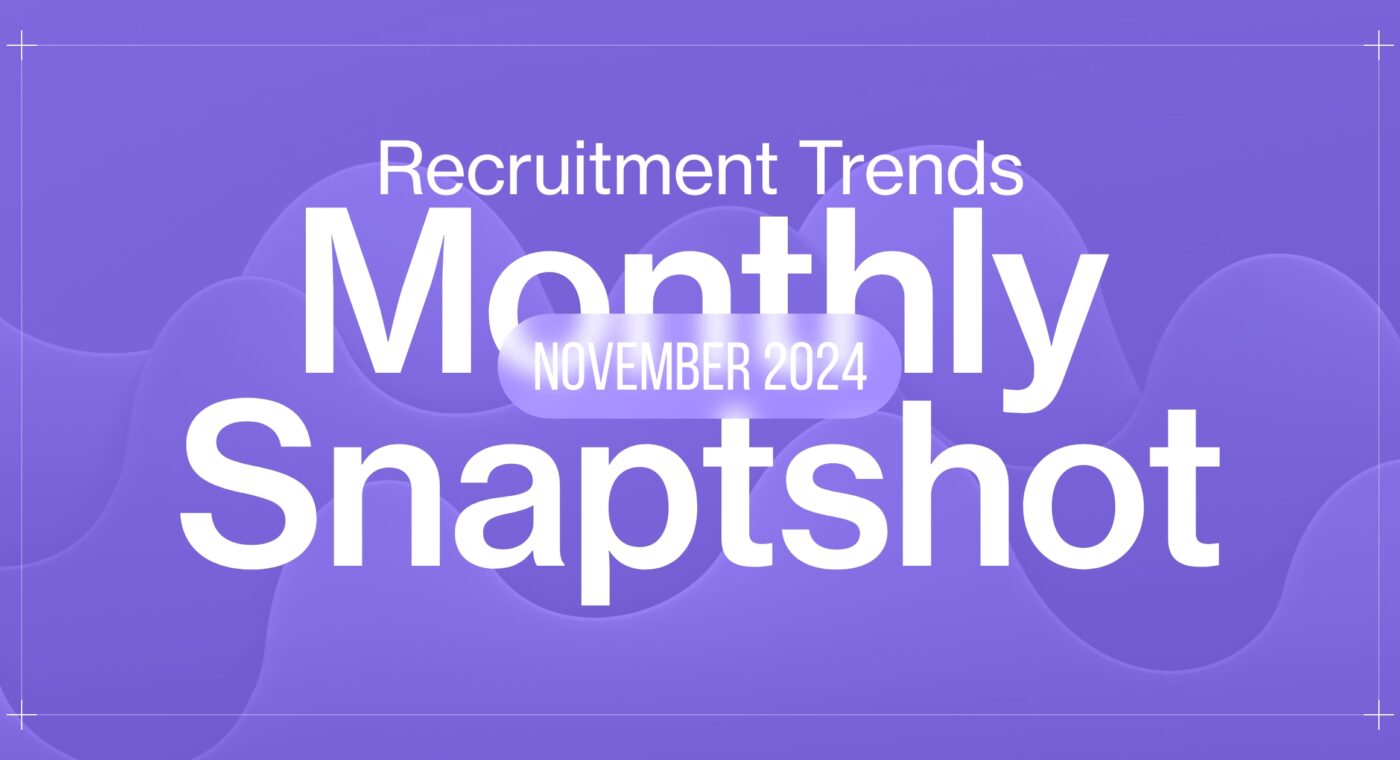 November 2024 Recruitment Trends Snapshot