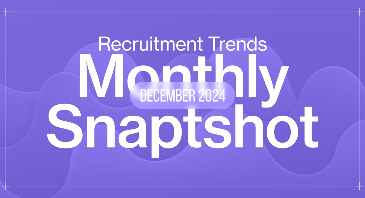 December 2024 Recruitment Trends Snapshot