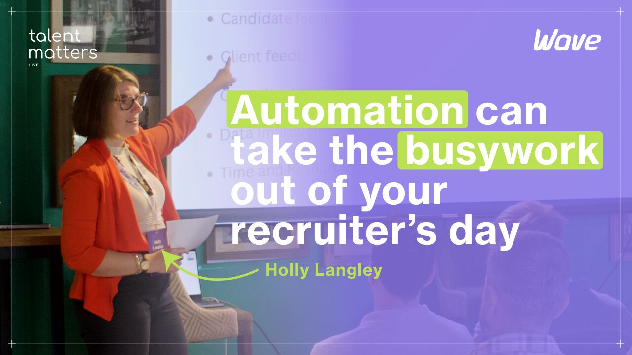 How automation can take the busywork out of recruitment | Holly Langley @ Talent Matters Reading