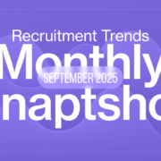September 2025 Recruitment Trends Snapshot