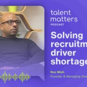 The Long Haul: Solving Recruitment's Driver Shortage w/ Noz Miah