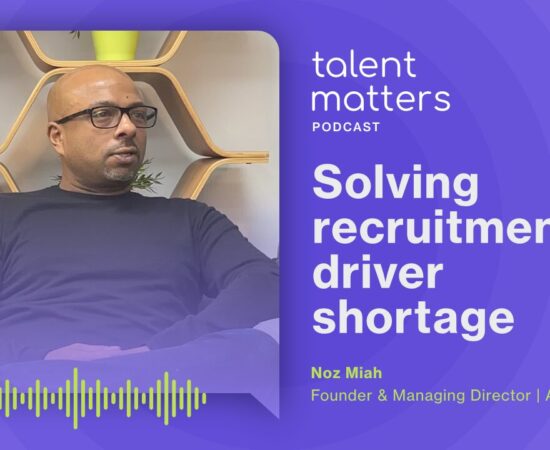 The Long Haul: Solving Recruitment's Driver Shortage w/ Noz Miah