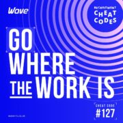 Go Where The Work Is